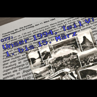 077: Unser 1994, Teil V – 1. bis 15. März