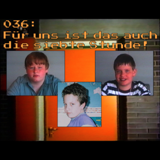 036: Für uns ist das auch die siebte Stunde!