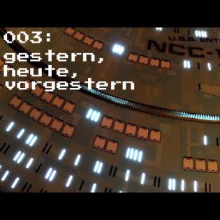 003: Gestern, heute, vorgestern
