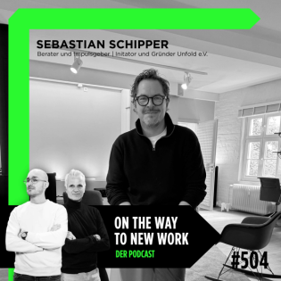 #504 Sebastian Schipper | Berater und Impulsgeber | Initator und Gründer Unfold e.V.