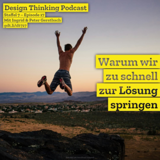 DT717: Warum wir zu schnell zur Lösung springen