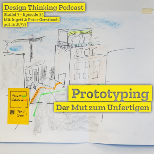 DT733: Prototyping – Der Mut zum Unfertigen