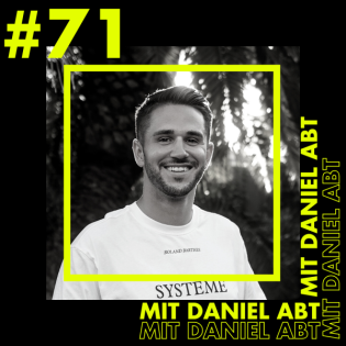 #71 Wie der größte Shitstorm Daniel Abt zu mehr Freiheit, Selbstbestimmung und Erfolg gebracht hat
