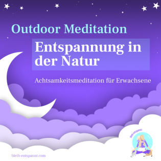 Outdoor Meditation – Entspannung in der Natur – Achtsamkeitsmeditation – für Erwachsene