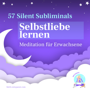 Selbstliebe lernen mit 57 Silent Subliminals zum Einschlafen & Entspannen - für Erwachsene