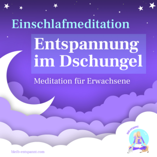 Einschlafmeditation für Erwachsene - Entspannung im Dschungel