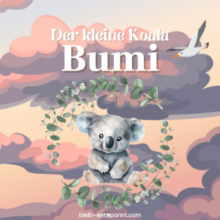 Traumreise für Kinder zum Einschlafen - Der kleine Koala Bumi - Geschichte mit Metta Meditation