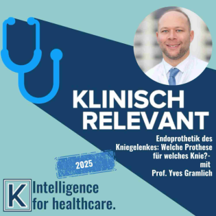 Endoprothetische Versorgung des Kniegelenks: Welche Prothese für welches Knie? - mit Prof. Yves Gramlich