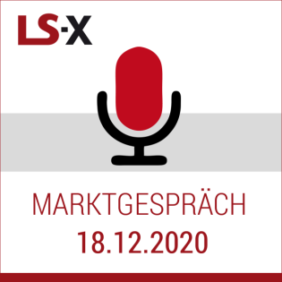 Marktgespräch LS-X am 18.12.2020 mit Eilzulassung Moderna, Drillisch, DAX