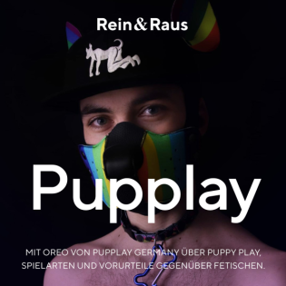 #113 – Pupplay › Mit Oreo von Pupplay Germany über Puppy Play, Spielarten und Vorurteile gegenüber Fetischen