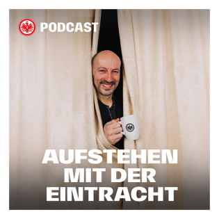 „Die Region steht an erster Stelle“ – Aufstehen mit der Eintracht (mit Alexander Richter und Marc Hindelang)