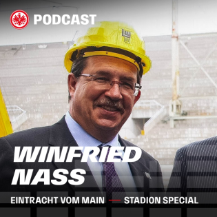 Die Herausforderungen eines Stadionumbaus - mit Winfried Nass