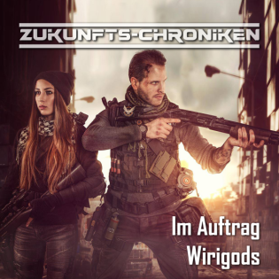 Zukunfts-Chroniken - Im Auftrag Wirigods