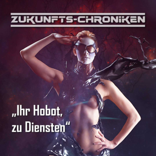 Zukunfts-Chroniken - Ihr Hobot, zu Diensten