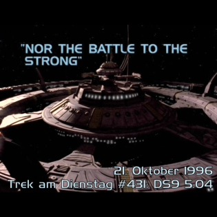 #431: Nor the Battle to the Strong (DS9 5.04)