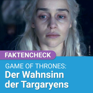 Game of Thrones: Der Wahnsinn der Targaryens erklärt (Audio-Faktencheck) | Podcast Special
