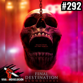 #292 - Final Destination: Bloodlines