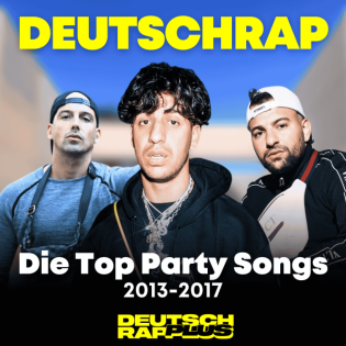 2013-2017: Die besten Deutschrap Party Songs Mit Ufo361, RAF Camora, 187, KMN, Capo, Nimo, Bausa, RIN | Kapitel 2