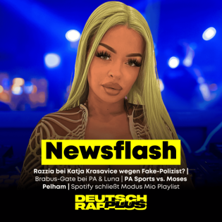 Newsflash Razzia bei Katja Krasavice | Brabus-Gate eskaliert | PA Sports vs. Moses Pelham | Modus Mio macht zu!