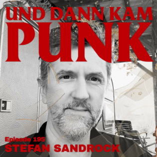 195: Stefan Sandrock (BUOYANCY, ENFOLD, OHIO´S FAVORITE) - Und dann kam Punk