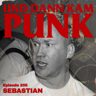 205: Sebastian (TOTAL REALITY, BLOCKAGE, SFR Hardcore, Tangible Material, Naked Among Wolves) - Und dann kam Punk