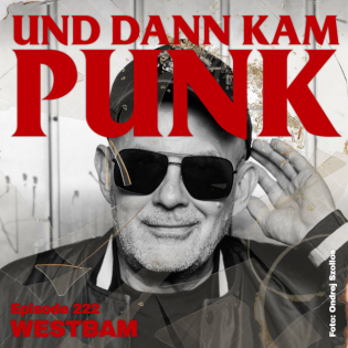 222: WestBam (ANORMAL NULL, KRIEGSSCHAUPLATZ, MEMBERS OF MAYDAY, Low Spirit Records) - Und dann kam Punk