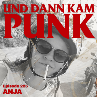 225: Anja (KENNY KENNY OH OH, GLITCH) - Und dann kam Punk