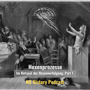 Hexenprozesse. Part 1. Hotspot der Hexenverfolgung. NG History Podcast.