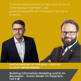 #309 - Teil 2 -Building Information Modeling und KI im Bauwesen – Anton Rieder im Gespräch ️
