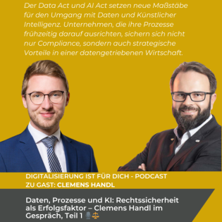 #311 - Daten, Prozesse und KI: Rechtssicherheit als Erfolgsfaktor – Clemens Handl im Gespräch, Teil 1 ️️