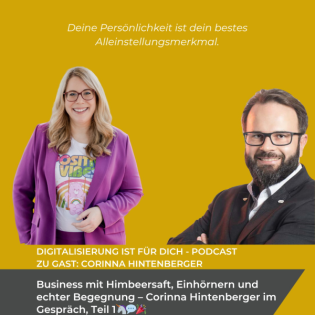 #328 - Business mit Himbeersaft, Einhörnern und echter Begegnung – Corinna Hintenberger im Gespräch, Teil 1