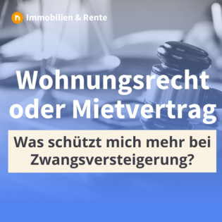 Was passiert mit Wohnungsrecht oder Mietvertrag bei einer Zwangsversteigerung?