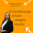 Finanzierungszinsen wie­der ge­stie­gen – Zinskommentar August 2025