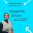 Stei­gen­de Zin­sen in 2026? Zinskommentar Dezember 2025