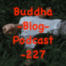 227-Als Buddhist mit gutem Beispiel vorangehen - Buddha Blog Podcast