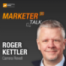 Marketer Talk mit Roger Kettler