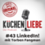 #43 LinkedIn - mit Torben Fangmann!