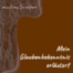 Mein Glaubensbekenntnis erläutert - Folge 66