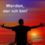 Werden, der ich bin