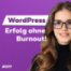 WordPress-Erfolg in unsicheren Zeiten: Freiheit statt Burnout | m. Jennifer Aguilera Schumacher