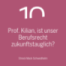 Prof. Kilian, ist unser Berufsrecht zukunftstauglich?