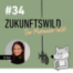 #34 ZUKUNFTSWILD mit Dorte Ingensiep-Noack