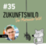 #35 ZUKUNFTSWILD mit Erasmus Stein