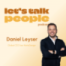 Daniel Leyser - Global CEO bei MetaDesign/ Let's Talk people #27