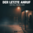 Der letzte Anruf – Der Fall Frauke Liebs