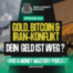Gold, Bitcoin & Iran‑Konflikt – Wie du dein Geld jetzt schützt ? #EP24 #Krisenstrategie