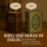 Episode 3: „Wie der Koran die Bibel versteht – Bestätigung oder neue Sicht?