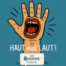HAUT mal LAUT – Hau(p)tsache gesund!