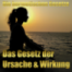 Geführte Meditation – Das Gesetz von Ursache & Wirkung (ca. 10 Min Traumreise)