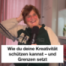 #31 Wie du deine Kreativität schützen kannst – und Grenzen setzt